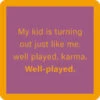 Well Played Karma Coaster