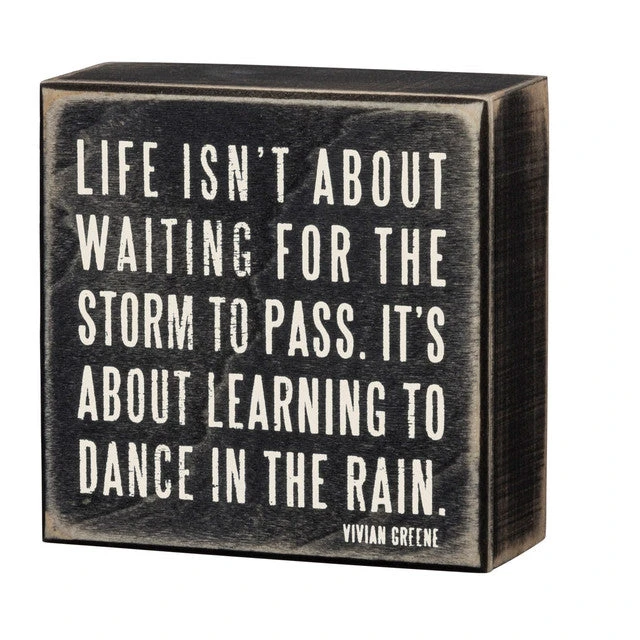 Box Sign Life Is About Learning To Dance In The Rain 1 Box Sign Life Is About Learning To Dance In The Rain