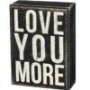 Wood Sign - Love You More