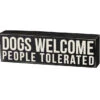 Wood Sign - Dogs Welcome People Tolerated