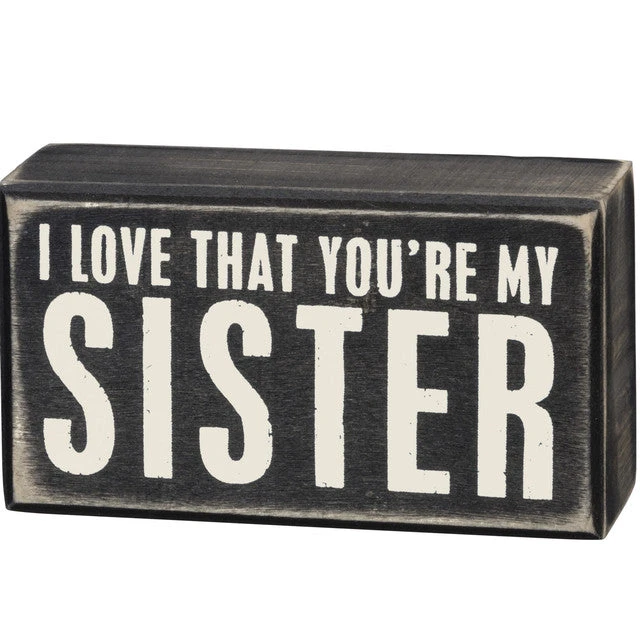 Box Sign I Love That You're My Sister 1 Box Sign I Love That You're My Sister