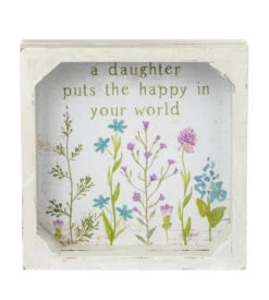 A Daughter Puts The Happy In Your World Wood Sign 6" X 6"