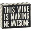 Wood Sign - This Wine Is Making Me Awesome