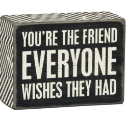 Wood Sign - You're The Friend Everyone Wishes They Had