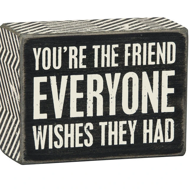 Wood Sign - You're The Friend Everyone Wishes They Had 1 Wood Sign - You're The Friend Everyone Wishes They Had