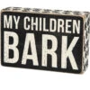 Box Sign My Children Bark