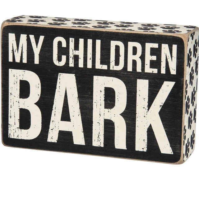 Box Sign My Children Bark 1 Box Sign My Children Bark