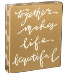 Wood Sign - Together Makes Life Beautiful