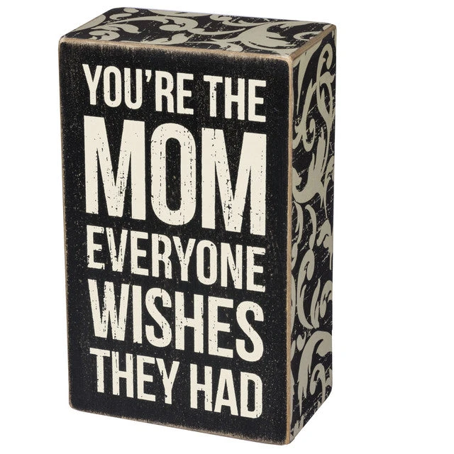 Wood Sign - You're The Mom Everyone Wishes They Had 1 Wood Sign - You're The Mom Everyone Wishes They Had