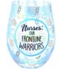 Nurses Our Frontline Warriors 18 Oz. Stemless Wine Glass