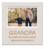 Grandpa You Make The World A Better Place Modern Picture Frame With Sentiment Holds 4"x6" Photo