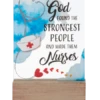 God Found The Strongest People And Made Them Nurses Glass Block