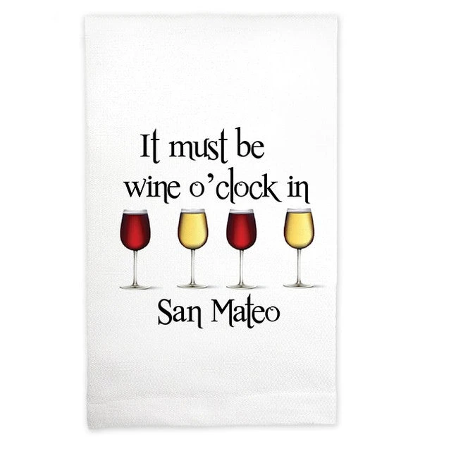 Kitchen Towel It Must Be Wine O'Clock In San Mateo 1 Kitchen Towel It Must Be Wine O'Clock In San Mateo